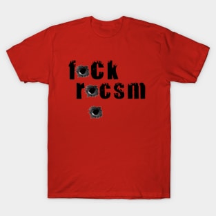 ANTI RACISM T-Shirt fck rcsm T-Shirt